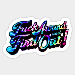 Fuck Around & Find Out! - Hippy Style Sticker